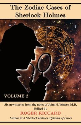 The Zodiac Cases of Sherlock Holmes (Volume 2): Six new stories from the notes of John H. Watson Subscription