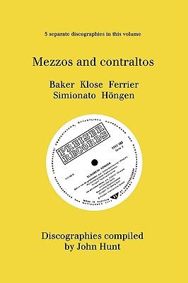 Mezzo and Contraltos. 5 Discographies. Janet Baker, Margarete Klose, Kathleen Ferrier, Giulietta Simionato, Elisabeth Hngen. [1998]. Subscription
