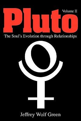 Pluto: The Soul's Evolution Through Relationships, Volume 2