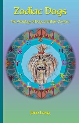 Zodiac Dogs: The Astrology of Dogs and their Owners