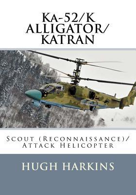 Ka-52/K ALLIGATOR/KATRAN: Scout (Reconnaissance)/Attack Helicopter