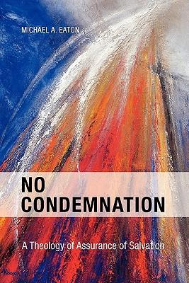 No Condemnation: A Theology of Assurance of Salvation