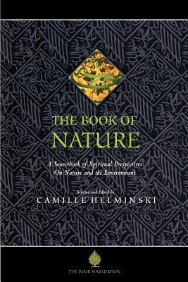 The Book of Nature: A Sourcebook of Spiritual Perspectives on Nature and the Environment