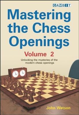 Mastering the Chess Openings Volume 2