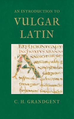 An Introduction to Vulgar Latin