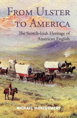 From Ulster to America: The Scotch-Irish Heritage of American English