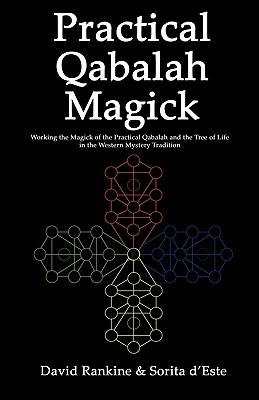 Practical Qabalah Magick: Working the Magic of the Practical Qabalah and the Tree of Life in the Western Mystery Tradition