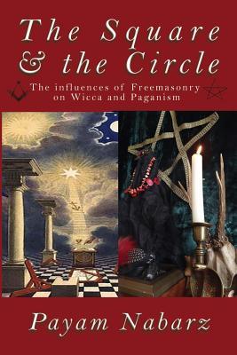 The Square and the Circle: The Influences of Freemasonry on Wicca and Paganism