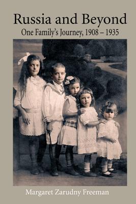 Russia and Beyond: One Family's Journey, 1908 - 1935