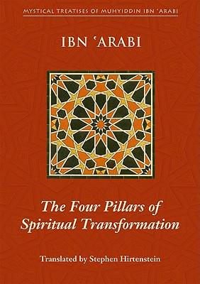 The Four Pillars of Spiritual Transformation: The Adornment of the Spiritually Transformed (Hilyat Al-Abdal)