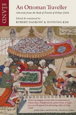 An Ottoman Traveller: Selections from the Book of Travels of Evliya elebi