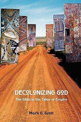 Decolonizing God: The Bible in the Tides of Empire