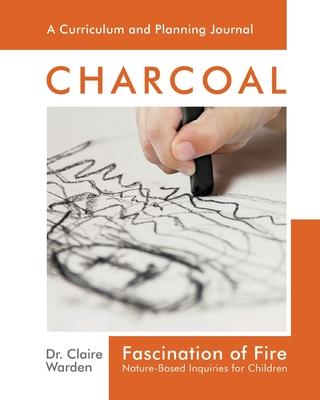 Fascination of Fire: Nature-Based Inquiries for Children