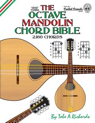 The Octave Mandolin Chord Bible: GDAE Standard Tuning 2,160 Chords