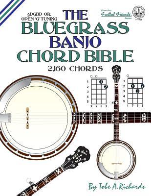 The Bluegrass Banjo Chord Bible: Open G Tuning 2,160 Chords