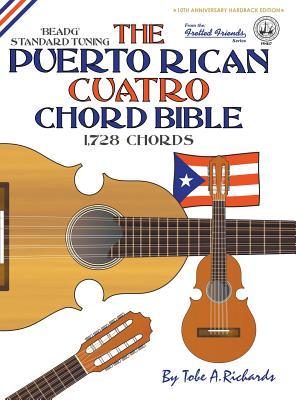 The Puerto Rican Cuatro Chord Bible: BEADG Standard Tuning 1,728 Chords