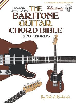 The Baritone Guitar Chord BIble: Low 'B' Tuning 1,728 Chords