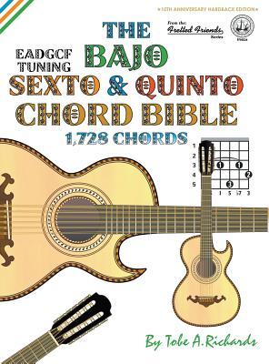 The Bajo Sexto & Quinto Chord Bible: EADGCF & ADGCF Standard Tuings 1,728 Chords