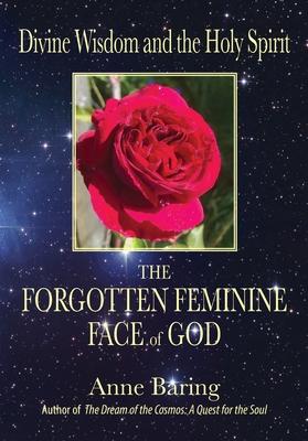 Divine Wisdom and the Holy Spirit: The Forgotten Feminine Face of God