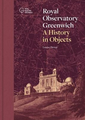 Royal Observatory Greenwich: A History in Objects