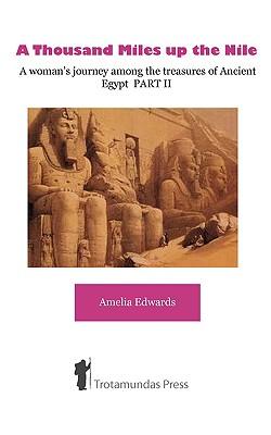 A Thousand Miles up the Nile - A woman's journey among the treasures of Ancient Egypt PART II