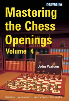 Mastering the Chess Openings, Volume 4