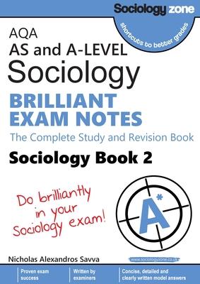 AQA A-level Sociology BRILLIANT EXAM NOTES (Book 2): The Complete Study and Revision Book