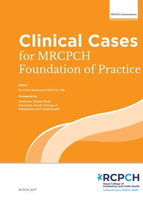 Clinical Cases for MRCPCH Foundations of Practice: Foundations of Practice