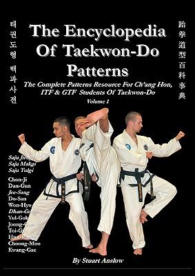 The Encyclopedia of Taekwon-Do Patterns, Vol 1