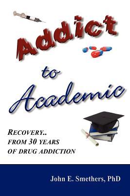 Addict to Academic: Recovery from 30 Years of Drug Addiction