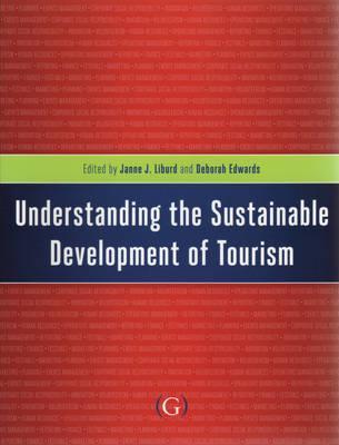 Understanding the Sustainable Development of Tourism