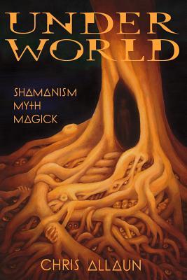 Underworld: Shamanism, Myth & magick