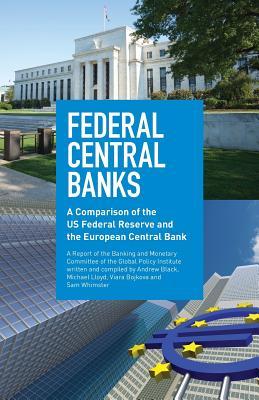 Federal Central Banks: A Comparison of the US Federal Reserve and the European Central Bank