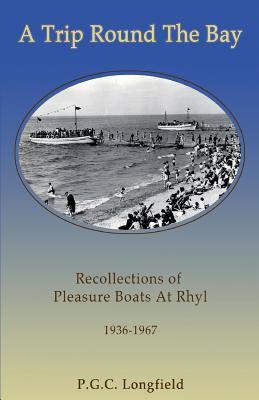 A Trip Round the Bay: Recollections of pleasure boats at Rhyl 1936-67 Subscription