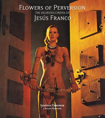 Flowers of Perversion, Volume 2: The Delirious Cinema of Jess Franco