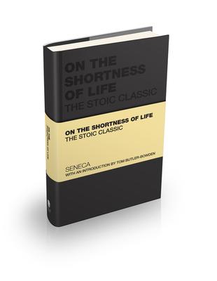 On the Shortness of Life: The Stoic Classic