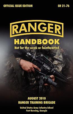 Ranger Handbook: The Official U.S. Army Ranger Handbook Sh21-76, Revised August 2010