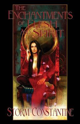 The Enchantments of Flesh and Spirit: Book One of The Wraeththu Chronicles