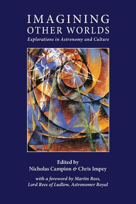 Imagining Other Worlds: Explorations in Astronomy and Culture