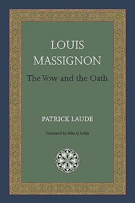 Louis Massignon: The Vow and the Oath