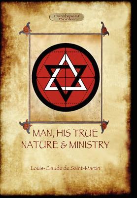 Man, His True Nature and Ministry (Aziloth Books)