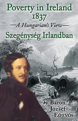 Poverty in Ireland 1837: Szegnysg Irlandban