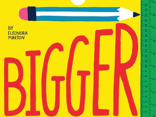 Bigger: A Fold-Out Book of Measuring Fun