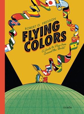 Flying Colors: A Guide to Flags from Around the World