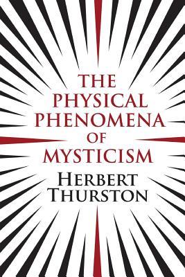 The Physical Phenomena of Mysticism