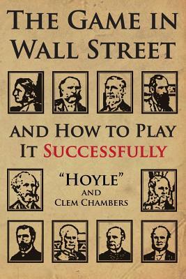 The Game in Wall Street: and how to play it successfully