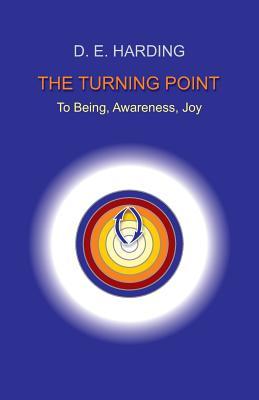 The Turning Point: to Being, Awareness, Joy