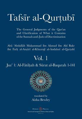 Tafsir al-Qurtubi - Vol. 1: Juz' 1: Al-F&#257;ti&#7717;ah & S&#363;rat al-Baqarah 1-141