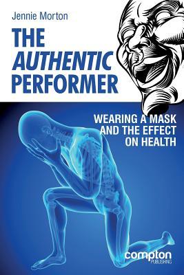 The Authentic Performer: Wearing a Mask and the Effect on Health