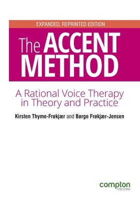 The Accent Method Second edition: A rational voice therapy in theory and practice